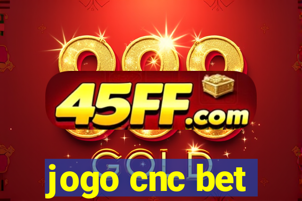 jogo cnc bet